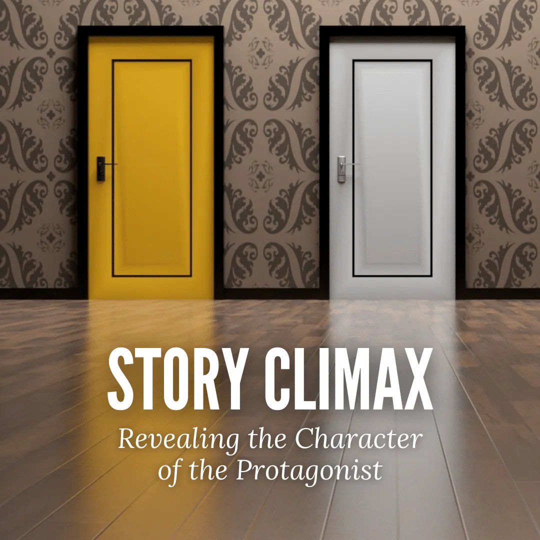 Story Climax: Revealing the Character of the Protagonist