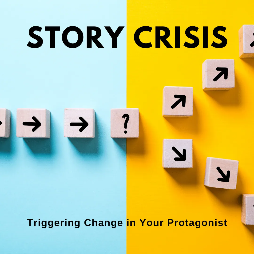 Crisis in Story: Triggering Change in the Protagonist