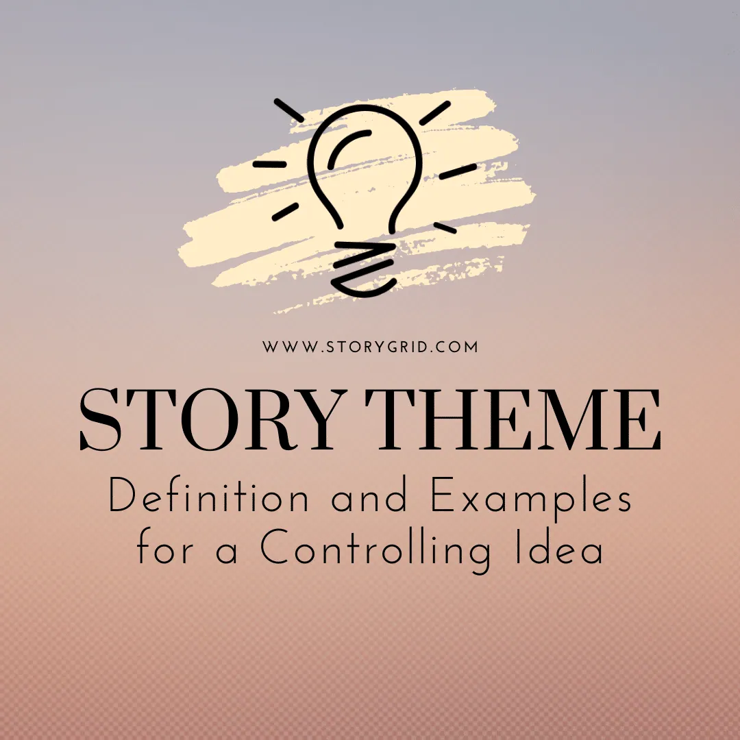Story Theme: Definition and Examples for a Controlling Idea
